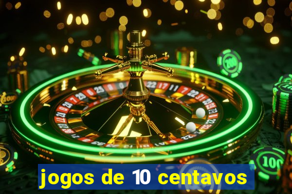 jogos de 10 centavos